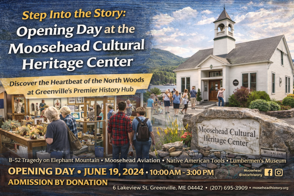 Moosehead Cultural Heritage Center in downtown Greenville, Maine, overlooking Moosehead Lake, welcoming visitors on opening day with historic exhibits and restored community spaces.