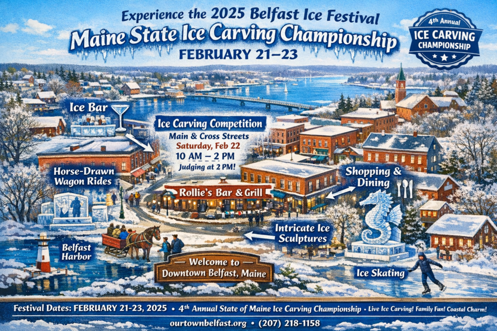 Illustrated winter map of downtown Belfast, Maine highlighting the 2025 Belfast Ice Festival and Maine State Ice Carving Championship with ice carving competition at Main & Cross Streets, ice bar, horse-drawn wagon rides, ice sculptures, shopping, dining, and Belfast Harbor in a snowy coastal setting.