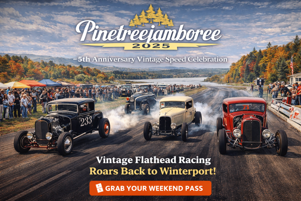 Vintage pre-1953 hot rods racing at Winterport Dragway during Pinetreejamboree 2025 in Maine with fall foliage and crowd along the track.